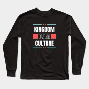 Kingdom Over Culture | Christian Typography Long Sleeve T-Shirt